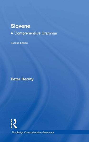 Slovene: A Comprehensive Grammar / Edition 2