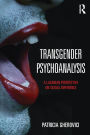 Transgender Psychoanalysis: A Lacanian Perspective on Sexual Difference / Edition 1