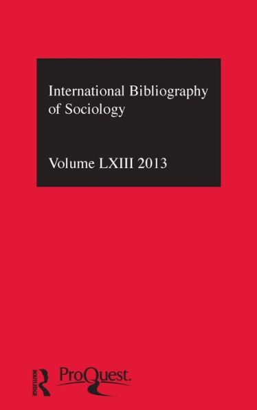 IBSS: Sociology: 2013 Vol.63: International Bibliography of the Social Sciences / Edition 1