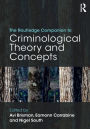 The Routledge Companion to Criminological Theory and Concepts / Edition 1