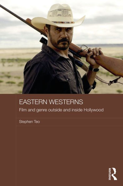 Eastern Westerns: Film and Genre Outside and Inside Hollywood / Edition 1