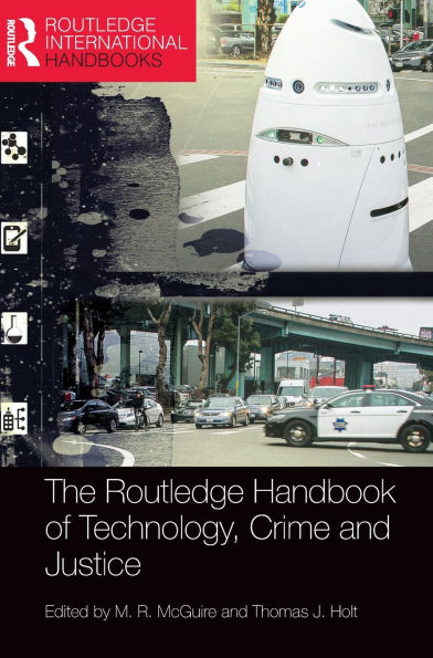 The Routledge Handbook of Technology, Crime and Justice / Edition 1