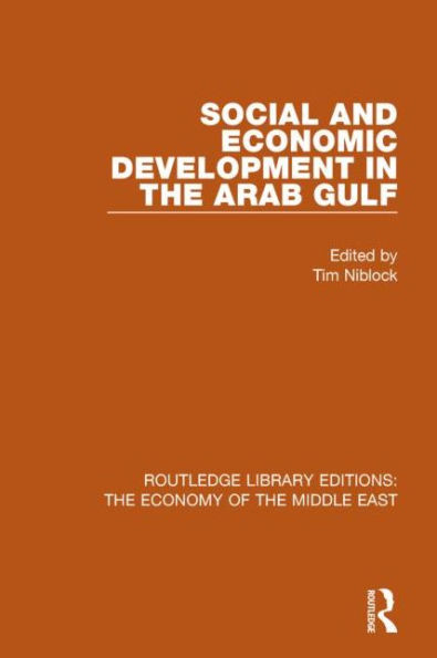 Social and Economic Development the Arab Gulf (RLE Economy of Middle East)