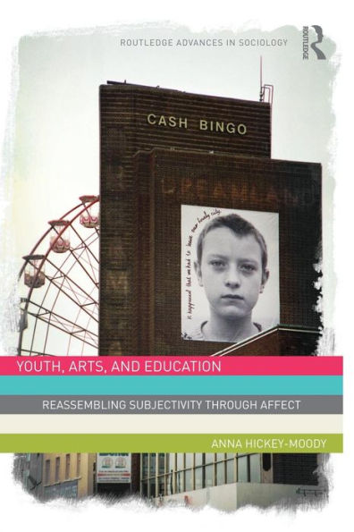 Youth, Arts, and Education: Reassembling Subjectivity through Affect