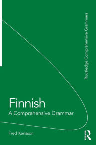 Title: Finnish: A Comprehensive Grammar / Edition 1, Author: Fred Karlsson