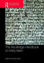 Routledge Handbook on Early Islam / Edition 1