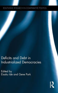 Title: Deficits and Debt in Industrialized Democracies / Edition 1, Author: Eisaku Ide
