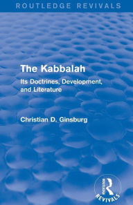 Title: The Kabbalah (Routledge Revivals): Its Doctrines, Development, and Literature, Author: Christian D Ginsburg