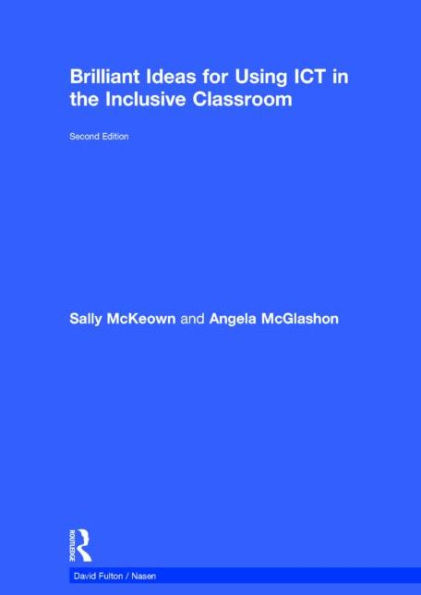 Brilliant Ideas for Using ICT the Inclusive Classroom