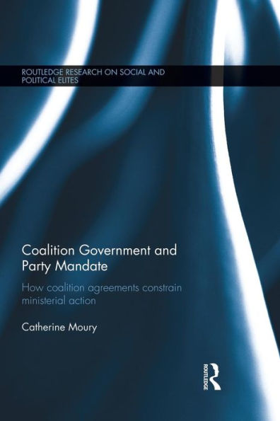 Coalition Government and Party Mandate: How Agreements Constrain Ministerial Action