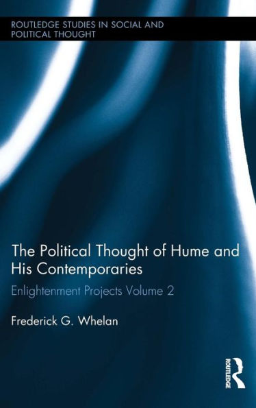 Political Thought of Hume and his Contemporaries: Enlightenment Projects Vol. 2 / Edition 1