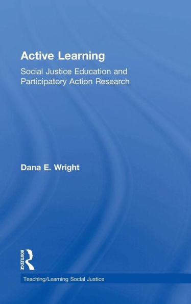 Active Learning: Social Justice Education and Participatory Action Research / Edition 1