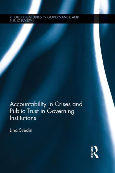 Accountability Crises and Public Trust Governing Institutions