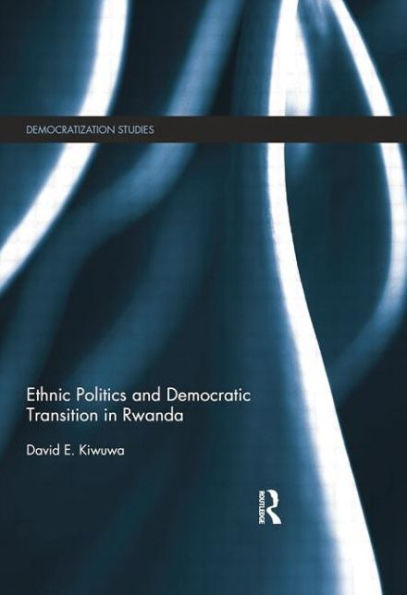 Ethnic Politics and Democratic Transition Rwanda