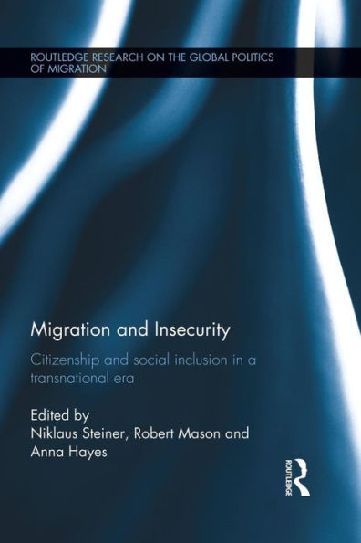 Migration and Insecurity: Citizenship Social Inclusion a Transnational Era