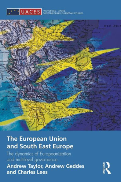 The European Union and South East Europe: Dynamics of Europeanization Multilevel Governance