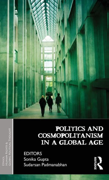 Politics and Cosmopolitanism in a Global Age / Edition 1