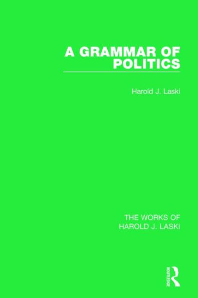 A Grammar of Politics (Works Harold J. Laski)
