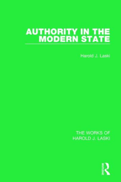 Authority the Modern State (Works of Harold J. Laski)