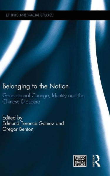 Belonging to the Nation: Generational Change, Identity and the Chinese Diaspora / Edition 1