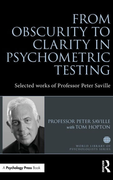 From Obscurity to Clarity in Psychometric Testing: Selected works of Professor Peter Saville / Edition 1