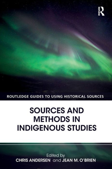 Sources and Methods in Indigenous Studies / Edition 1
