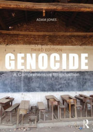Title: Genocide: A Comprehensive Introduction / Edition 3, Author: Adam Jones
