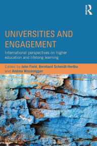 Title: Universities and Engagement: International perspectives on higher education and lifelong learning / Edition 1, Author: John Field