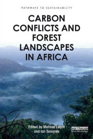 Title: Carbon Conflicts and Forest Landscapes in Africa, Author: Melissa Leach