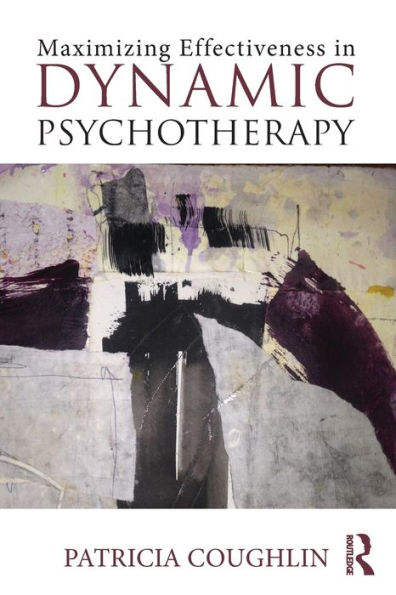 Maximizing Effectiveness in Dynamic Psychotherapy / Edition 1