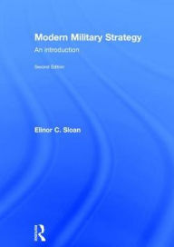 Title: Modern Military Strategy: An Introduction / Edition 2, Author: Elinor C. Sloan