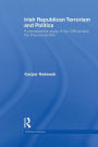 Irish Republican Terrorism and Politics: A Comparative Study of the Official and the Provisional IRA / Edition 1