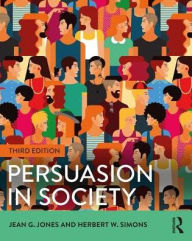 Title: Persuasion in Society / Edition 3, Author: Jean G. Jones