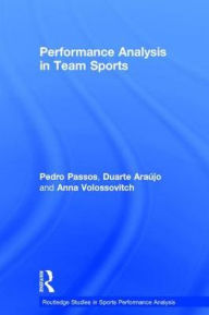 Title: Performance Analysis in Team Sports / Edition 1, Author: Pedro Passos