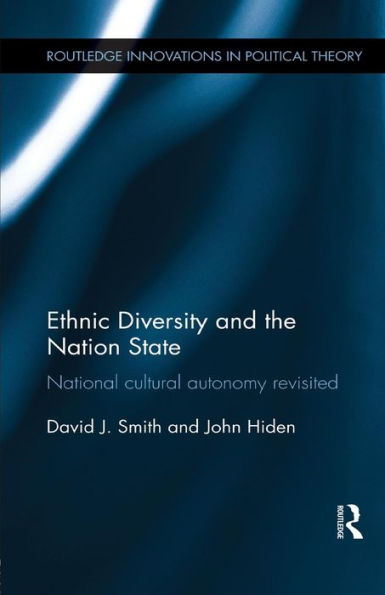 Ethnic Diversity and the Nation State: National Cultural Autonomy Revisited
