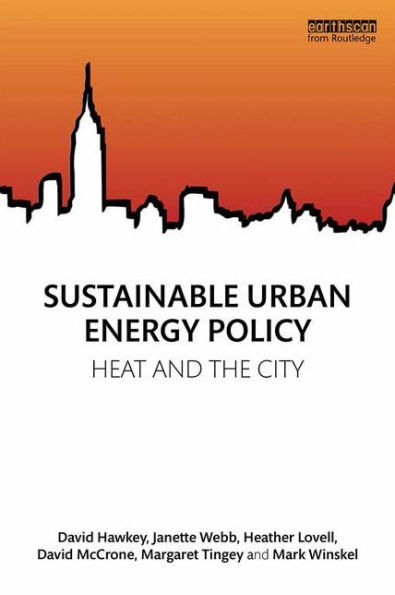 Sustainable Urban Energy Policy: Heat and the city / Edition 1