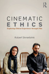 Free popular ebook downloads Cinematic Ethics: Exploring Ethical Experience through Film (English Edition) PDF by Robert Sinnerbrink