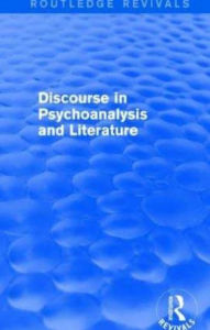 Title: Discourse in Psychoanalysis and Literature (Routledge Revivals), Author: Shlomith Rimmon-Kenan
