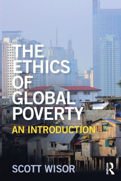 The Ethics of Global Poverty: An introduction / Edition 1