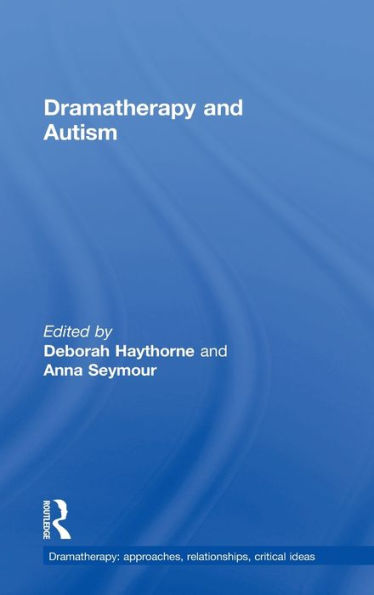 Dramatherapy and Autism / Edition 1