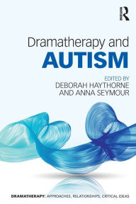 Title: Dramatherapy and Autism, Author: Deborah Haythorne