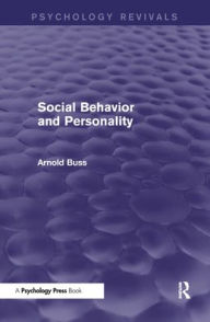 Title: Social Behavior and Personality (Psychology Revivals), Author: Arnold H. Buss