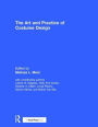 The Art and Practice of Costume Design / Edition 1