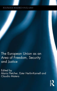 Title: The European Union as an Area of Freedom, Security and Justice / Edition 1, Author: Maria Fletcher