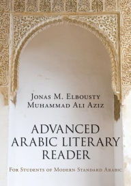 Amazon mp3 audiobook downloads Advanced Arabic Literary Reader: For Students of Modern Standard Arabic by Jonas M. Elbousty, Muhammad Aziz 9781138828698 English version 