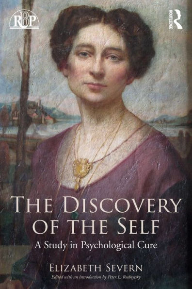 The Discovery of the Self: A Study in Psychological Cure / Edition 1