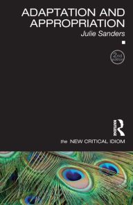 Free download ebooks for pc Adaptation and Appropriation by Julie Sanders (English Edition) 9781138828995