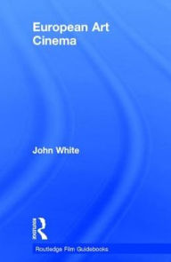 Title: European Art Cinema, Author: John White