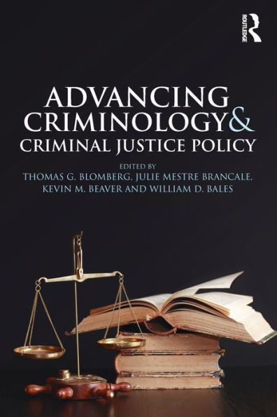 Advancing Criminology and Criminal Justice Policy / Edition 1