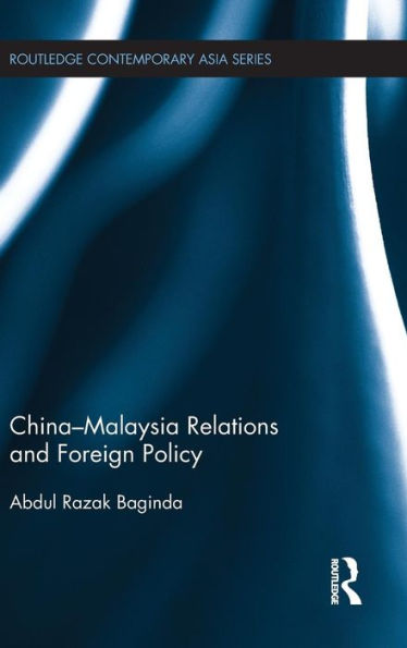 China-Malaysia Relations and Foreign Policy / Edition 1